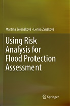 Martina Zele¿áková, Martin Zelenáková, Martina Zelenáková, Martina Zeleňáková, Lenka Zvijáková - Using Risk Analysis for Flood Protection Assessment