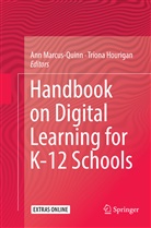 Hourigan, Hourigan, Tríona Hourigan, An Marcus-Quinn, Ann Marcus-Quinn - Handbook on Digital Learning for K-12 Schools
