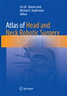 Mora Amit, Moran Amit, Michael E Kupferman, Ziv Gil, Michael E. Kupferman - Atlas of Head and Neck Robotic Surgery
