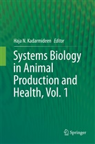 Haja N. Kadarmideen, Haj N Kadarmideen, Haja N Kadarmideen - Systems Biology in Animal Production and Health, Vol. 1