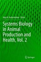 Haja N. Kadarmideen, Haj N Kadarmideen, Haja N Kadarmideen - Systems Biology in Animal Production and Health, Vol. 2