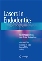 Roelan De Moor, Roeland De Moor, Enrico Divito, Giovanni Olivi - Lasers in Endodontics