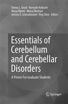 Donna L. Gruol, Noriyuk Koibuchi, Noriyuki Koibuchi, Mario Manto, Mario Manto et al, Marco Molinari... - Essentials of Cerebellum and Cerebellar Disorders