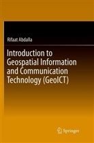 Rifaat Abdalla - Introduction to Geospatial Information and Communication Technology (GeoICT)