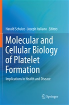 Italiano, Italiano, Joseph Italiano, Haral Schulze, Harald Schulze - Molecular and Cellular Biology of Platelet Formation