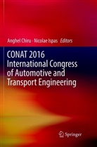 Anghe Chiru, Anghel Chiru, Ispas, Ispas, Nicolae Ispas - CONAT 2016 International Congress of Automotive and Transport Engineering