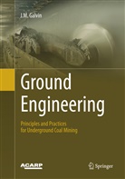 J M Galvin, J. M. Galvin, J.M. Galvin - Ground Engineering - Principles and Practices for Underground Coal Mining