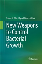 Toma G Villa, Tomas G Villa, Tomas G. Villa, Vinas, Vinas, Miguel Vinas - New Weapons to Control Bacterial Growth