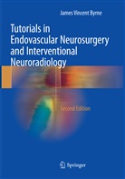 James Vincent Byrne - Tutorials in Endovascular Neurosurgery and Interventional Neuroradiology