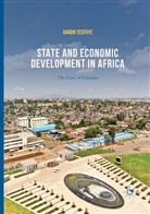 Aaron Tesfaye - State and Economic Development in Africa