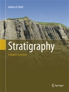 Andrew D Miall, Andrew D. Miall - Stratigraphy: A Modern Synthesis