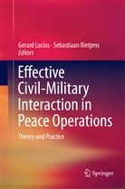 Gerar Lucius, Gerard Lucius, Rietjens, Rietjens, Sebastiaan Rietjens - Effective Civil-Military Interaction in Peace Operations