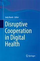 Jod Ranck, Jody Ranck - Disruptive Cooperation in Digital Health