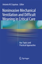 Antonio M. Esquinas, Antoni M Esquinas, Antonio M Esquinas - Noninvasive Mechanical Ventilation and Difficult Weaning in Critical Care