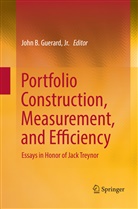 Joh B Guerard Jr, John B Guerard Jr, John B. Guerard, Jr. Guerard - Portfolio Construction, Measurement, and Efficiency