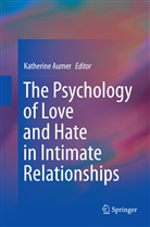 Katherin Aumer, Katherine Aumer - The Psychology of Love and Hate in Intimate Relationships
