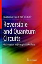 Nabil Abdessaied, Nabila Abdessaied, Rolf Drechsler - Reversible and Quantum Circuits