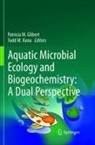 Patricia M. Glibert, Todd M. Kana, Patrici M Glibert, Patricia M Glibert, M Kana, M Kana - Aquatic Microbial Ecology and Biogeochemistry: A Dual Perspective