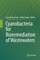 Cepoi, Cepoi, Liliana Cepoi, Ing Zinicovscaia, Inga Zinicovscaia - Cyanobacteria for Bioremediation of Wastewaters