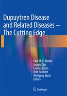 Josep Dias, Joseph Dias, Charles Eaton, Charles Eaton et al, Bert Reichert, Wolfgang Wach... - Dupuytren Disease and Related Diseases - The Cutting Edge