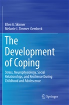 Ellen Skinner, Ellen A Skinner, Ellen A. Skinner, Melanie J Zimmer-Gembeck, Melanie J. Zimmer-Gembeck - The Development of Coping