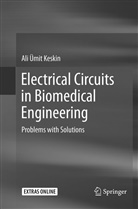 Ali Ümit Keskin - Electrical Circuits in Biomedical Engineering