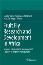 Samir A Mohamed, Samira A Mohamed, Marc De Meyer, Sunday Ekesi, Samira A. Mohamed - Fruit Fly Research and Development in Africa - Towards a Sustainable Management Strategy to Improve Horticulture