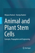 Mirjana Pavlovi¿, Mirjan Pavlovic, Mirjana Pavlovic, Mirjana Pavlović, Ksenija Radoti¿, Ksenija Radotic... - Animal and Plant Stem Cells