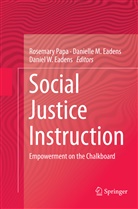Daniel W. Eadens, Danielle M. Eadens, Daniell M Eadens, Danielle M Eadens, Rosemary Papa, Daniel W Eadens - Social Justice Instruction