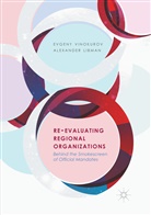 Alexander Libman, Evgen Vinokurov, Evgeny Vinokurov - Re-Evaluating Regional Organizations