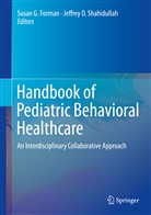 D Shahidullah, D Shahidullah, Susan G. Forman, Susa G Forman, Susan G Forman, Jeffrey D. Shahidullah - Handbook of Pediatric Behavioral Healthcare