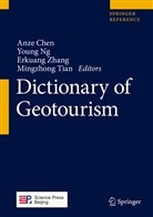 Anze Chen, Youn Ng, Young Ng, Mingzhong Tian, Erkuang Zhang, Erkuang Zhang et al - Dictionary of Geotourism