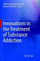 André Luiz Monezi Andrade, DE MICHELI, De Micheli, Denise De Micheli, Andr Luiz Monezi Andrade, André Luiz Monezi Andrade - Innovations in the Treatment of Substance Addiction
