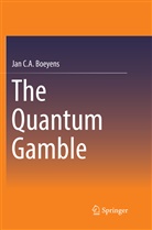 Jan C A Boeyens, Jan C. A. Boeyens - The Quantum Gamble