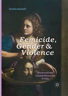 Daniela Bandelli - Femicide, Gender and Violence