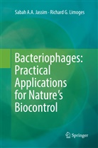 Sabah A Jassim, Sabah A A Jassim, Sabah A. A. Jassim, Sabah A.A. Jassim, Richard G Limoges, Richard G. Limoges - Bacteriophages: Practical Applications for Nature's Biocontrol