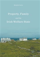 Michelle Norris - Property, Family and the Irish Welfare State