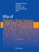 Adekunle M. Adesina, Christine E Fuller et al, Christine E. Fuller, Tina Young Poussaint, Tari Tihan, Tarik Tihan - Atlas of Pediatric Brain Tumors
