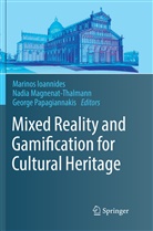Marinos Ioannides, Nadi Magnenat-Thalmann, Nadia Magnenat-Thalmann, George Papagiannakis - Mixed Reality and Gamification for Cultural Heritage