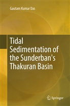 Gautam Kumar Das - Tidal Sedimentation of the Sunderban's Thakuran Basin