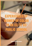 Catherine Simpson Bueker - Experiences of Women of Color in an Elite US Public School