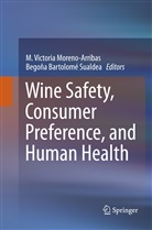 Bartolomé Suáldea, Bartolomé Suáldea, Begoña Bartolomé Suáldea, M. Victoria Moreno-Arribas, Victoria Moreno-Arribas, M Victoria Moreno-Arribas - Wine Safety, Consumer Preference, and Human Health