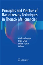 Gokhan Ozyigit, Ugu Selek, Ugur Selek, Erkan Topkan - Principles and Practice of Radiotherapy Techniques in Thoracic Malignancies