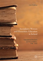 Eilís O'Sullivan - Ascendancy Women and Elementary Education in Ireland