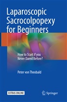 Peter Von Theobald, Peter von Theobald - Laparoscopic Sacrocolpopexy for Beginners