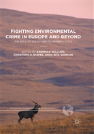 Anna Rita Germani, Christop H Stefes, Christoph H Stefes, Anna Rita Germani, Ragnhild Sollund, Christoph H. Stefes - Fighting Environmental Crime in Europe and Beyond