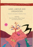Bin Fernandez, Bina Fernandez, Meen Gopal, Meena Gopal, Orlanda Ruthven - Land, Labour and Livelihoods