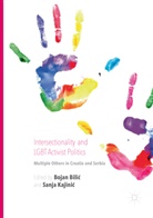 Bojan Bili¿, Boja Bilic, Bojan Bilic, Bojan Bilić, Sanja Kajini¿, Kajinic... - Intersectionality and LGBT Activist Politics