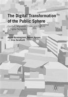 Athina Karatzogianni, Denni Nguyen, Dennis Nguyen, Elisa Serafinelli - The Digital Transformation of the Public Sphere