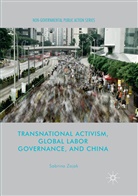 Sabrina Zajak - Transnational Activism, Global Labor Governance, and China